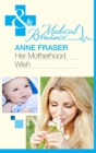 Her Motherhood Wish (Mills & Boon Medical) (The Most Precious Bundle of All, Book 1) - eBook