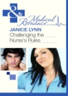 Challenging The Nurse's Rules (Mills & Boon Medical) - eBook
