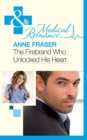 The Firebrand Who Unlocked His Heart (Mills & Boon Medical) - eBook