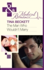 The Man Who Wouldn't Marry (Mills & Boon Medical) - eBook