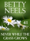 Never While the Grass Grows - eBook