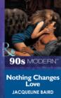 Nothing Changes Love - eBook