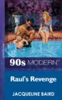 Raul's Revenge (Mills & Boon Vintage 90s Modern) - eBook