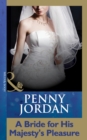 A Bride For His Majesty's Pleasure (Mills & Boon Modern) - eBook
