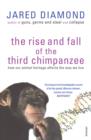 The Rise And Fall Of The Third Chimpanzee : how our animal heritage affects the way we live - eBook