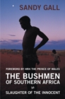 The Bushmen of Southern Africa : Slaughter of the Innocent - eBook