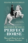 Brother Mendel's Perfect Horse : Man and beast in an age of human warfare - eBook