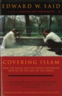Covering Islam : How the Media and the Experts Determine How We See the Rest of the World (Fully Revised Edition) - eBook