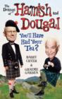 The Doings of Hamish and Dougal : You'll Have Had Your Tea? - eBook