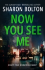 Now You See Me : a nerve-shredding, up-all-night thriller from Richard & Judy bestseller Sharon Bolton - eBook