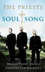 Soul Song : Reflections On An Unexpected Journey by The Priests - eBook
