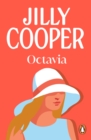 Octavia : a light-hearted, hilarious and gorgeous novel from the inimitable multimillion-copy bestselling Jilly Cooper - eBook