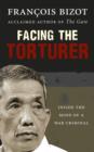 Facing the Torturer : Inside the mind of a war criminal - eBook