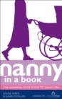 Nanny in a Book : The Common-Sense Guide to Childcare - eBook