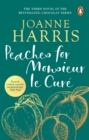 Peaches for Monsieur le Cur  (Chocolat 3) : the enchanting third novel in the beloved Chocolat series from master storyteller Joanne Harris - eBook