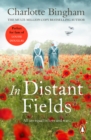 In Distant Fields : a wonderful novel of friendship set in WW1 from bestselling author Charlotte Bingham - eBook