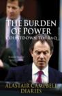 The Burden of Power : Countdown to Iraq - The Alastair Campbell Diaries - eBook