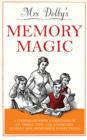 Mrs Dolby's Memory Magic : A Comprehensive Compendium of Tools, Tips and Exercises to Help You Remember Everything - eBook