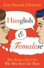 Himglish and Femalese : Why women don't get why men don't get them - eBook