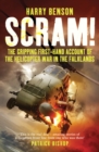 Scram! : The Gripping First-hand Account of the Helicopter War in the Falklands - eBook
