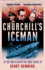 Churchill's Iceman : The True Story of Geoffrey Pyke: Genius, Fugitive, Spy - eBook
