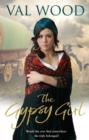 The Gypsy Girl : A heart-warming and heartbreaking novel to escape with - eBook