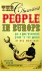 The Clumsiest People in Europe : A Bad-Tempered Guide To The World - eBook