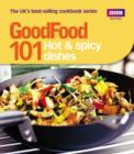 Good Food: 101 Hot & Spicy Dishes : Triple-tested Recipes - eBook