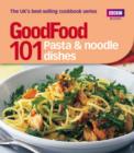 Good Food: Pasta and Noodle Dishes : Triple-tested Recipes - eBook