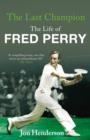 The Last Champion : The Life of Fred Perry - eBook