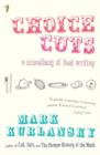 Choice Cuts : a miscellany of food writing - eBook