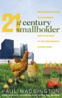 21st-Century Smallholder : From Window Boxes To Allotments: How To Go Back To The Land Without Leaving Home - eBook