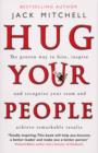Hug Your People : The Proven Way To Hire, Inspire And Recognize Your Team And Achieve Remarkable Results - eBook