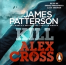 Kill Alex Cross : (Alex Cross 18) - eAudiobook
