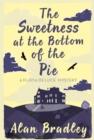 The Sweetness at the Bottom of the Pie : The gripping first novel in the cosy Flavia De Luce series - eBook