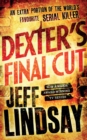 Dexter's Final Cut : The GRIPPING thriller that's inspired the new Showtime series DEXTER: ORIGINAL SIN (Book Seven) - Book