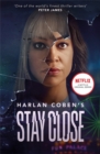 Stay Close : A gripping thriller from the #1 bestselling creator of hit Netflix show Fool Me Once - eBook