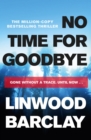No Time For Goodbye : A gripping crime thriller about a missing family for readers who love Harlan Coben - eBook