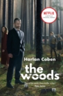 The Woods : A gripping thriller from the #1 bestselling creator of hit Netflix show Fool Me Once - eBook