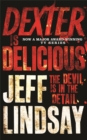 Dexter is Delicious : The GRIPPING thriller that's inspired the new Showtime series DEXTER: ORIGINAL SIN (Book Five) - Book