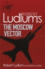 Robert Ludlum's The Moscow Vector : A Covert-One Novel - Book