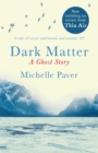 Dark Matter : A Richard and Judy bookclub choice from the author of WAKENHYRST - eBook