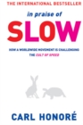 In Praise of Slow : How a Worldwide Movement is Challenging the Cult of Speed - eBook