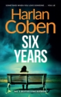 Six Years : A gripping thriller from the #1 bestselling creator of hit Netflix show Fool Me Once - eBook