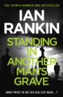 Standing in Another Man's Grave : The #1 bestselling series that inspired BBC One’s REBUS - eBook