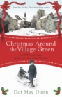 Christmas Around the Village Green : In a WWII 1940s rural village, family means the world at Christmastime - eBook