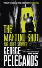 The Martini Shot and Other Stories : From Co-Creator of Hit HBO Show ‘We Own This City’ - Book