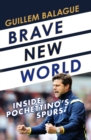 Brave New World : Inside Pochettino's Spurs - eBook