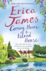 Coming Home to Island House : Escape with an enchanting family drama from the Sunday Times bestseller - eBook