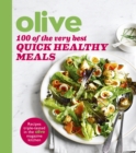Olive: 100 of the Very Best Quick Healthy Meals - eBook